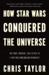 how-star-wars-conquered-the-universe-b52b7025c3769f6b